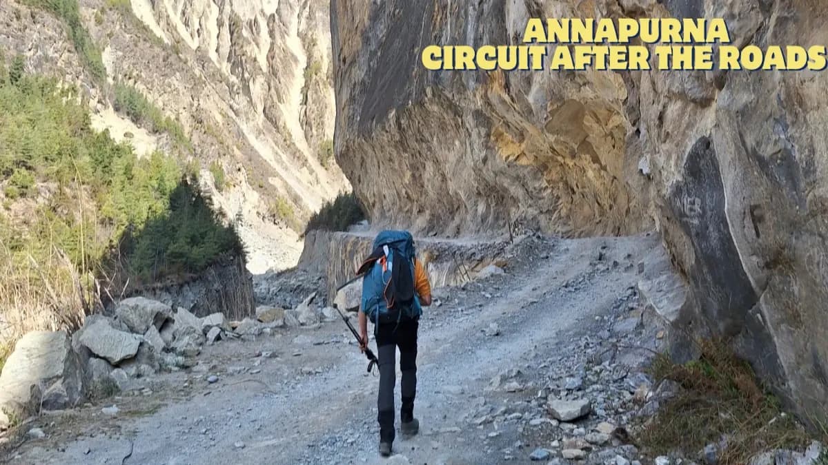 The Annapurna Circuit After the Roads: What Changed, What Remains, and Why It Still Matters