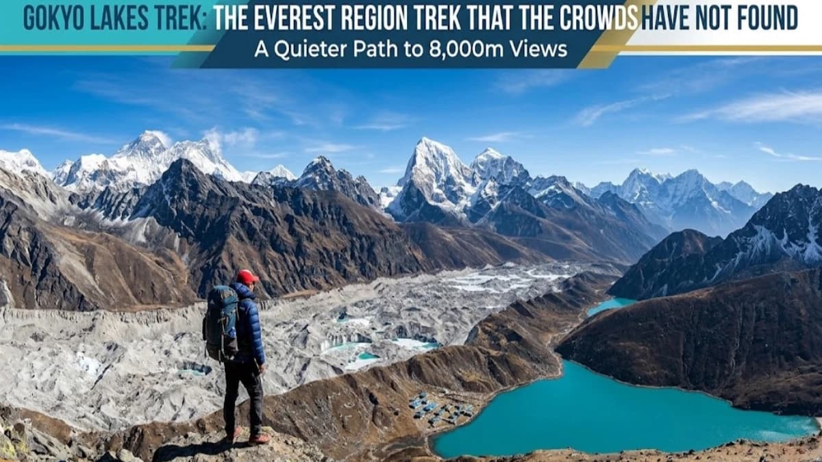 Gokyo Lakes Trek: The Everest Region Trek That the Crowds Have Not Found