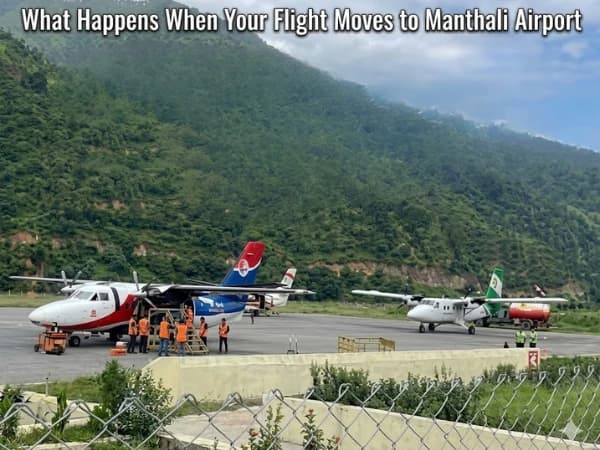 Lukla Flight Diversions and Ramechhap — What Happens When Your Flight Moves to Manthali Airport