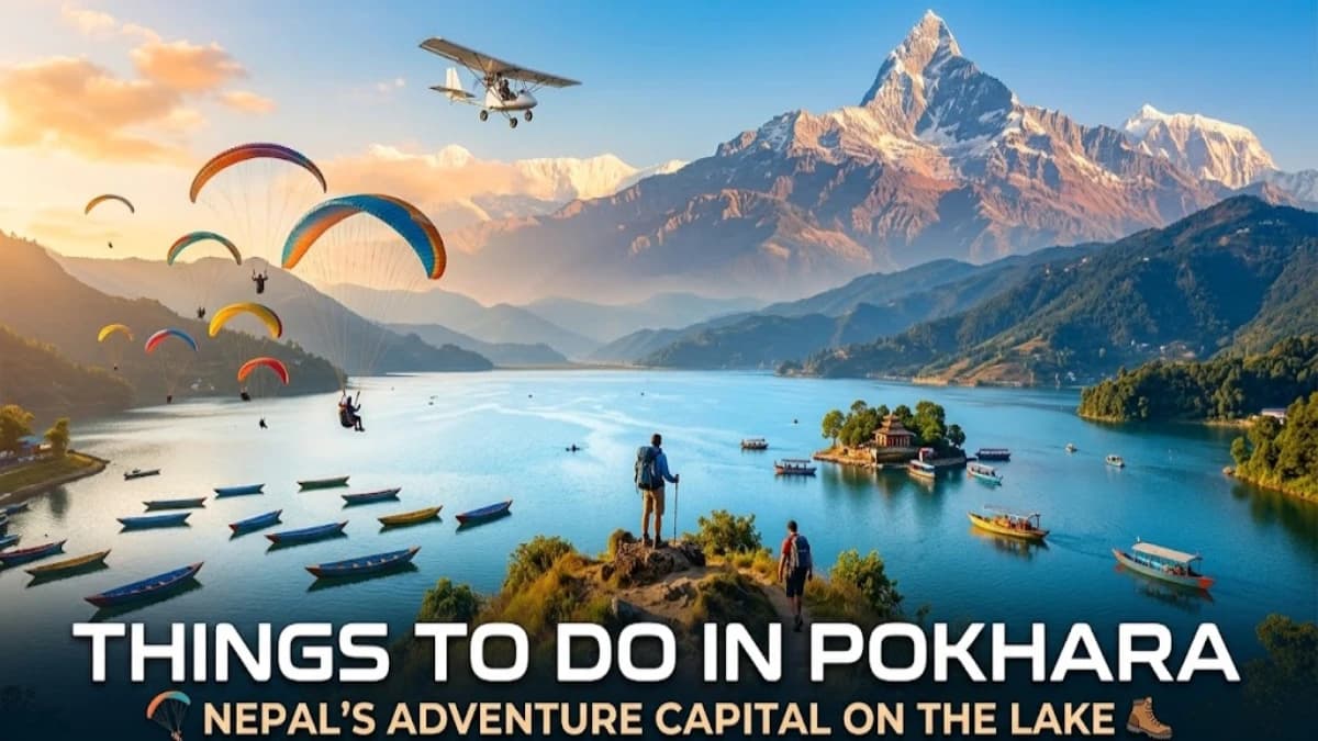 Things to Do in Pokhara — Nepal's Adventure Capital on the Lake